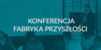 Konferencja Fabryka Przyszłości 2024