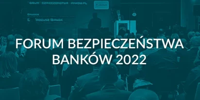 Forum Bezpieczeństwa Banków 2022