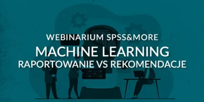 Webinarium Machine Learning – raportowanie vs rekomendacje